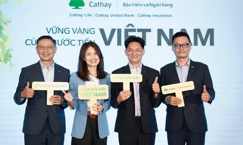 Tập đoàn Tài chính Cathay mở rộng nền tảng phát triển tại thị trường Việt Nam