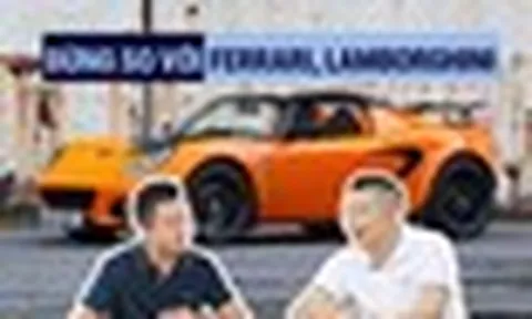 Lotus vào Việt Nam: ‘Mang ra so sánh với Lamborghini hay Ferrari là khập khiểng’