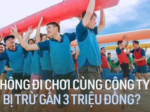 Bị phạt gần 3 triệu đồng, mất luôn 1 ngày công vì không đi du lịch cùng công ty, cô gái bức xúc nộp đơn nghỉ việc
