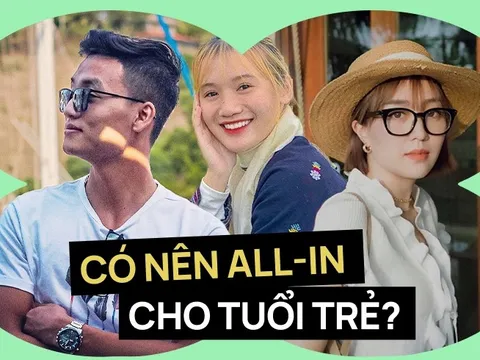 "Hết tiền có thể kiếm lại, nhưng tuổi trẻ qua rồi thì không tìm lại được": Vậy tiêu tiền thế nào?