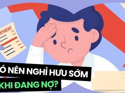 Muốn nghỉ hưu sớm, việc gấp nhất cần làm là gì?