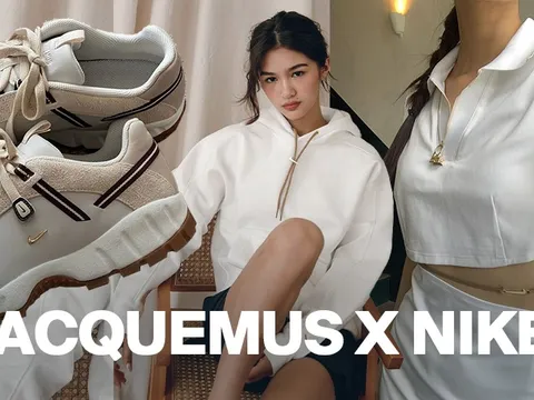 Khen cho màn hợp tác Nike x Jacquemus: Vẫn là đồ thể thao mà sang và cực hay