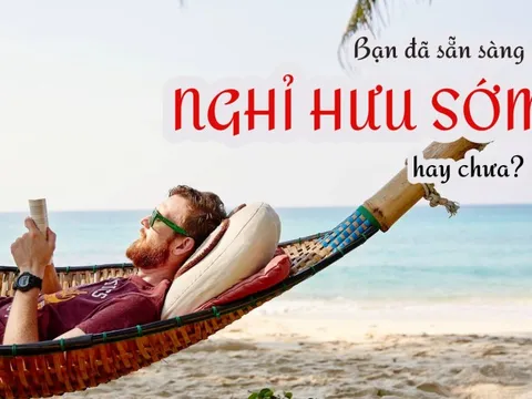 4 dấu hiệu cho thấy một người đã sẵn sàng để nghỉ hưu sớm