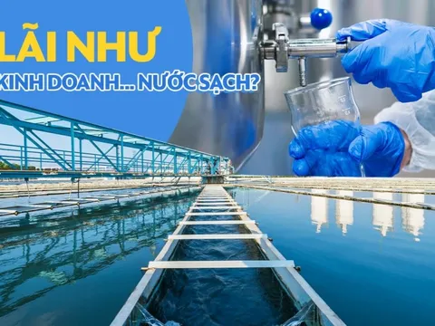 Kinh doanh nước sạch, không chỉ có màu hồng?