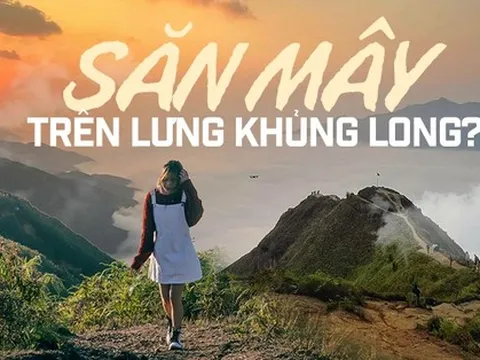 Đến Tây Bắc trải nghiệm săn mây trên "sống lưng khủng long"