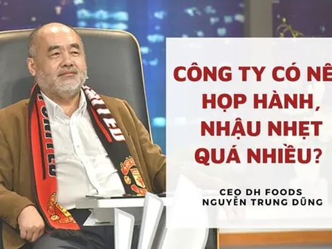 Cú sốc của CEO Dh Foods khi từ Ba Lan về Việt Nam làm dân công sở: "Vấn nạn" sáng họp, chiều họp, cuối tuần họp và nhậu nhẹt