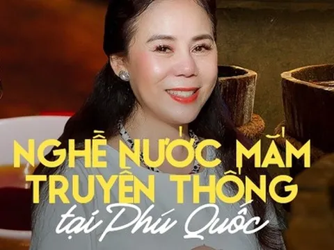 Bùi Thanh Huyền - Người phụ nữ dồn tâm huyết cho nghề nước mắm truyền thống Phú Quốc