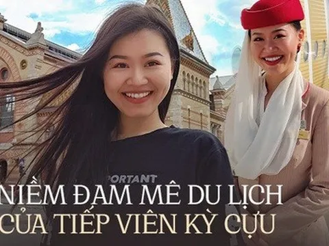 Trong mắt tiếp viên hàng không người Việt của hãng Emirates: Đi khắp nơi vẫn muốn về Việt Nam nhất