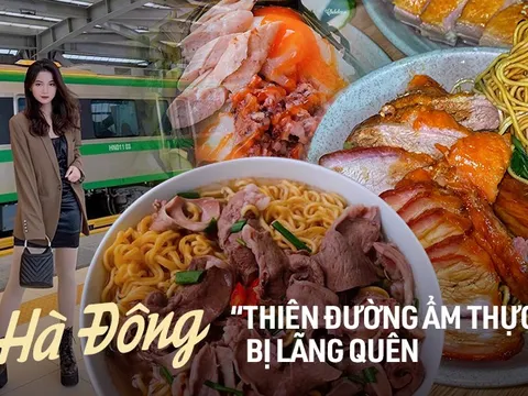 Chẳng kém phố cổ, Hà Đông hội tụ đa dạng món ăn chất lượng mà lại "vừa túi tiền"