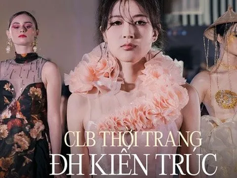 CLB toàn nam thanh nữ tú được mệnh danh là "lò đào tạo các nhà thiết kế" của ĐH Kiến trúc