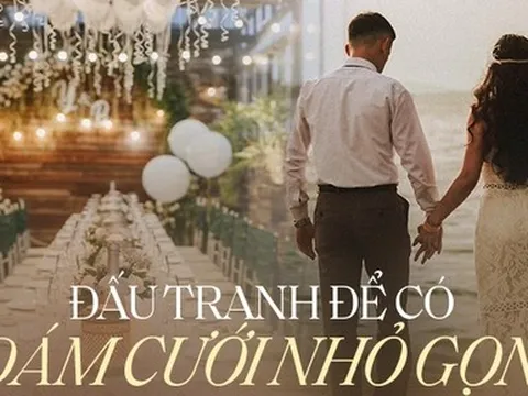 Quá trình các cặp đôi trẻ “đấu tranh” để có được một tiệc cưới thân mật theo thời hiện đại?