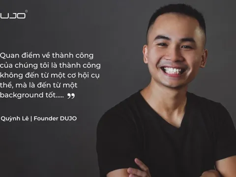 Thương hiệu DUJO và hành trình gìn giữ sự hài lòng cho khách hàng