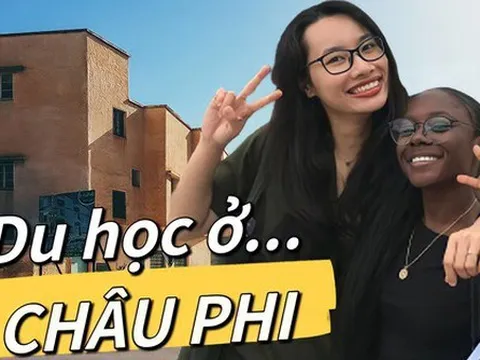 Cựu sinh viên ĐH Thương mại quyết định đi du học ở... CHÂU PHI: Ý tưởng lạ lùng thu về trái ngọt, cuộc sống hiện tại quá đỉnh!