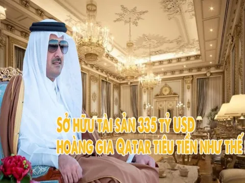 Sở hữu tài sản 335 tỷ USD, hoàng gia Qatar tiêu tiền như thế nào?