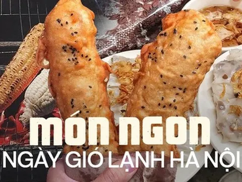 Không khí lạnh tăng cường ở Hà Nội, làm ấm chiếc bụng ngay với những món nóng hổi từ ăn vặt đến ăn no này