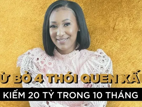 Từ bỏ 4 thói quen xấu về tiền bạc, người phụ nữ từng phá sản kiếm hơn 20 tỷ đồng trong 10 tháng
