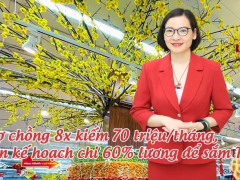 Tết trọn an vui: Vợ chồng 8x kiếm 70 triệu/tháng, lên kế hoạch chi 60% lương để sắm Tết, quản lý tài chính là bí quyết sống thoải mái