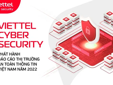 Viettel Cyber Security phát hành Báo cáo thị trường An toàn thông tin 2022