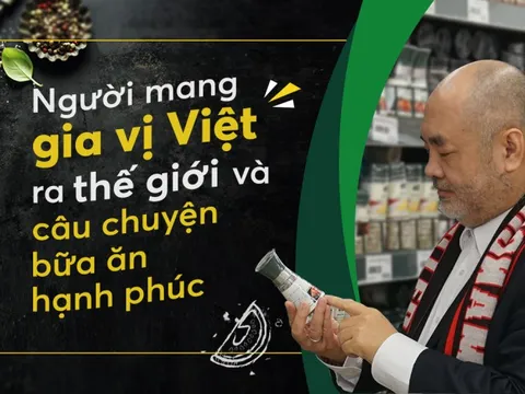 Người mang gia vị Việt ra thế giới và câu chuyện bữa ăn hạnh phúc