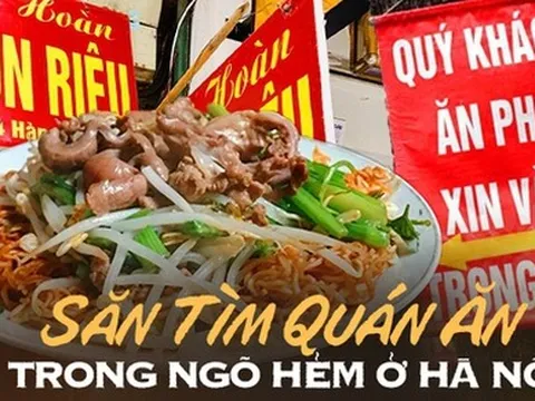 Các quán ăn nằm trong ngõ hẻm ở Hà Nội, nhiều tọa độ sâu hun hút nhưng toàn món ngon khiến dân sành ăn mê mẩn