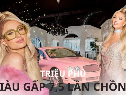 Tiểu thư triệu USD Paris Hilton từng bị ông nội coi là "sự xấu hổ" của gia đình, hiện giàu gấp 7,5 lần chồng doanh nhân
