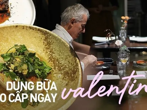 Trải nghiệm bữa tối ngày Valentine ở đâu để chị em vừa cảm nhận được sự “nâng cấp”, vừa thấy lãng mạn với người mình yêu?