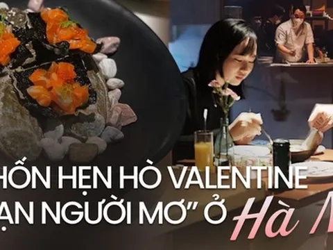 Bắt sóng loạt nhà hàng sang trọng ở Hà Nội cho một ngày Valentine “vạn người mơ”