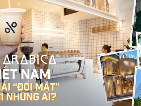Các chuỗi cà phê Việt Nam mà thương hiệu % Arabica phải dè chừng