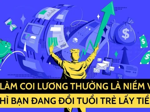 Nếu đi làm chỉ coi tiền lương mỗi tháng là niềm vui thì người nhận 5 triệu với 20 triệu đều như nhau: Bạn chỉ đang thực hiện một thỏa thuận đổi tuổi trẻ để lấy tiền