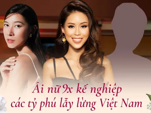 4 ái nữ 9x kế nghiệp các tỷ phú lẫy lừng Việt Nam: Người mỗi lần xuất hiện là 'gây bão', người mới 20 tuổi đã làm Phó chủ tịch tập đoàn BĐS lớn