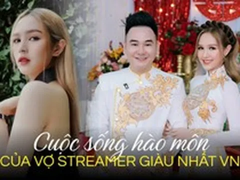 Cuộc sống vợ streamer giàu nhất Việt Nam sau 3 năm kết hôn: 21 tuổi đã có loạt cơ ngơi khủng, nhà hàng nổi tiếng