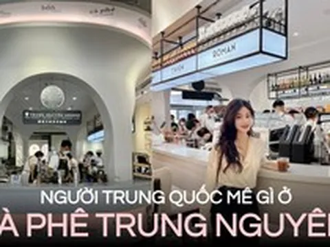 Cửa hàng Trung Nguyên tại Thượng Hải vừa mở nửa năm đã lọt top 1 quán cà phê nhất định phải thử: Người Trung Quốc đang mê mẩn điều gì tại đây?