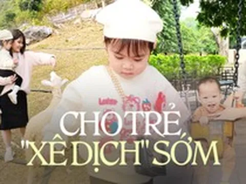 Dung dăng dung dẻ, dắt trẻ đi chơi: Khi xu hướng cho trẻ 'xê dịch' sớm trở thành lựa chọn của vợ chồng trẻ