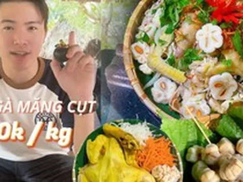 Chàng trai “tá hoả” khi thử đặc sản gỏi gà măng cụt có giá gần cả triệu, suýt bị lừa khi vào nhầm quán