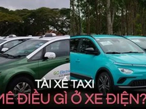 Các tài xế taxi đang mê mẩn điều gì khi lái xe điện: Tiết kiệm đến 300 triệu đồng/năm, đi được quãng đường xa hơn người khác vẫn tưởng