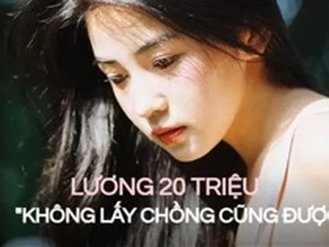 "Có nhà, có lương, có chó và mèo, tôi chẳng lấy chồng cũng được": Cô gái 9x kiếm 20 triệu đồng/tháng "chán" cảnh kết hôn
