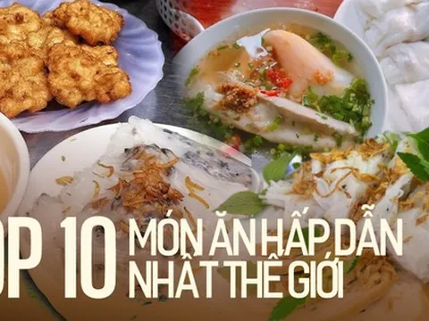 Bánh cuốn Việt Nam lọt top 10 món ăn hấp dẫn nhất thế giới và 4 loại bánh cuốn nổi tiếng nhất