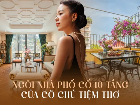 Ngôi nhà 10 tầng với 2 mặt view phố cổ của cô chủ Tiệm Thơ: Diện tích sử dụng lên tới 1.300m2, nội thất khảm trai mà vẫn hiện đại