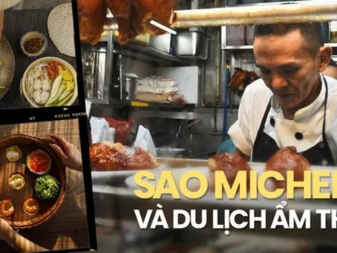 Ngôi sao Michelin giúp du lịch các nước bội thu - Việt Nam đến sau nhưng lại như viên ngọc báu