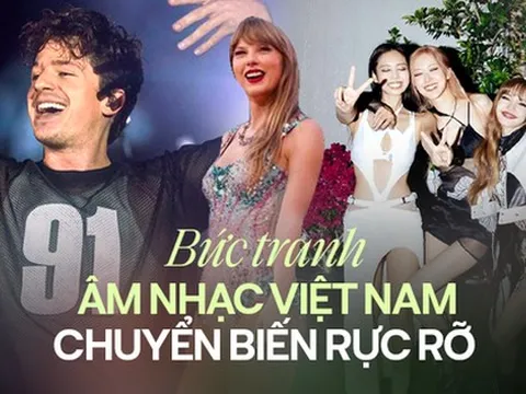 Từ Charlie Puth đến BLACKPINK - Bức tranh âm nhạc Việt Nam đang có sự chuyển biến rực rỡ hơn bao giờ hết!