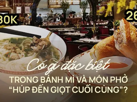 Cầm nửa triệu đi ăn bánh mì và món phở "húp đến giọt cuối cùng" tại khách sạn Capella