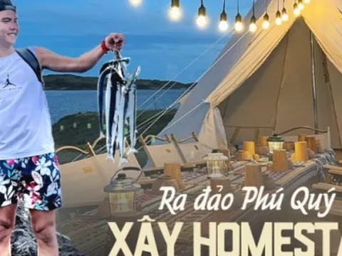 Tay trắng về đảo Phú Quý xây homestay: Toát mồ hôi với kinh phí lên tới 2 tỷ, cái kết ra sao?