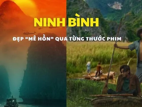 Ninh Bình qua phim bom tấn Hollywood và điện ảnh Việt đẹp đến cỡ nào?