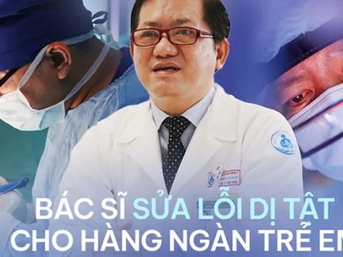 Vị bác sĩ của những em bé bị lỗi "tạo hóa": Ám ảnh bởi lời đồn oan nghiệt