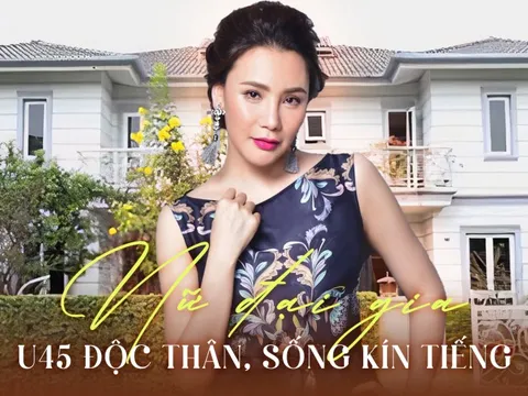 Nữ đại gia U45 vẫn chưa muốn lấy chồng, từng kiếm nhiều tiền đến nỗi "chẳng buồn đếm", sống kín tiếng trong dinh thự 600m2