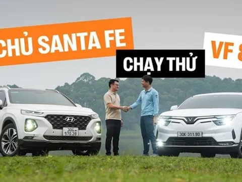Nhen nhóm ý định đổi sang xe điện, chủ xe Hyundai Santa Fe trải nghiệm VinFast VF 8 và nhận về cái kết bất ngờ