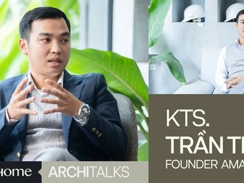 KTS Trần Tiến kể chuyện thiết kế nhà cho giới doanh chủ: “Resort In Home” không thể hạnh phúc nếu “money” không đủ!