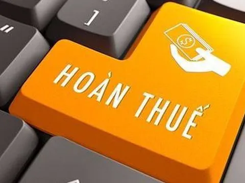 Dự kiến bổ sung nhiều quy định mới về hoàn thuế GTGT