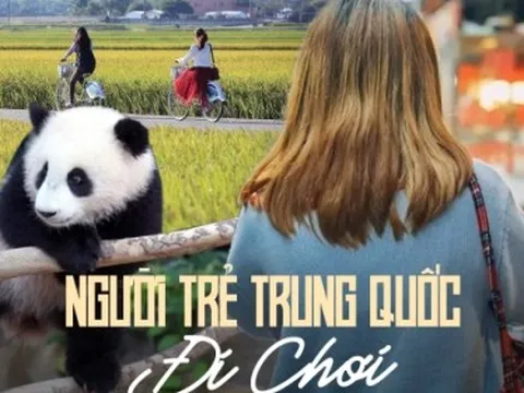 Top 10 xu hướng du lịch của người trẻ Trung Quốc: Biến hóa muôn hình vạn trạng theo "túi tiền", trải nghiệm những chuyến đi hướng về nội tâm