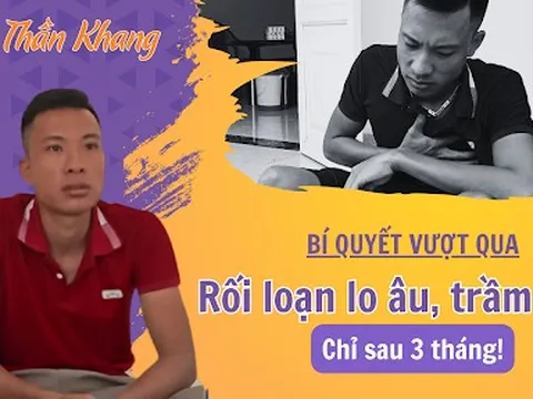 Nhờ Kim Thần Khang, tôi đã thoát khỏi rối loạn lo âu, trầm cảm, mất ngủ chỉ sau 3 tháng!